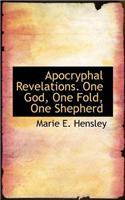 Apocryphal Revelations. One God, One Fold, One Shepherd