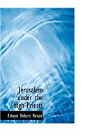 Jerusalem Under the High-Priests