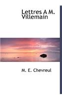 Lettres A M. Villemain: (French)