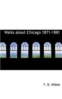 Walks about Chicago 1871-1881