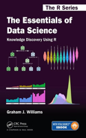 Essentials of Data Science: Knowledge Discovery Using R