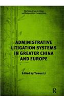 Administrative Litigation Systems in Greater China and Europe