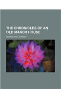 The Chronicles of an Old Manor House