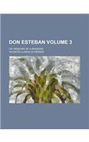 Don Esteban Volume 3; Or, Memoirs of a Spaniard