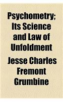 Psychometry; Its Science and Law of Unfoldment