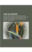 1946 in Europe: 1946 Elections in Europe, 1946 in Austria, 1946 in Belgium, 1946 in Bulgaria, 1946 in Czechoslovakia, 1946 in Denmark(English)