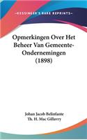 Opmerkingen Over Het Beheer Van Gemeente-Ondernemingen (1898)