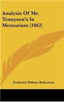 Analysis of Mr. Tennyson's in Memoriam (1862)