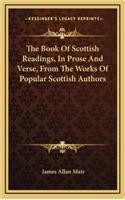 The Book of Scottish Readings, in Prose and Verse, from the Works of Popular Scottish Authors