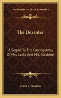 Dusantes: A Sequel to the Casting Away of Mrs. Lecks and Mrs. Aleshine