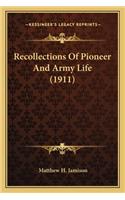 Recollections of Pioneer and Army Life (1911)