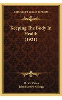 Keeping the Body in Health (1921)