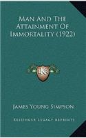 Man and the Attainment of Immortality (1922)
