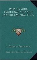 What Is Your Emotional Age? and 65 Other Mental Tests