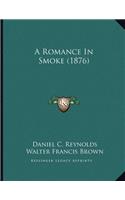 A Romance In Smoke (1876)