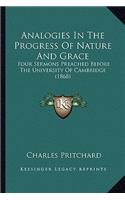 Analogies in the Progress of Nature and Grace
