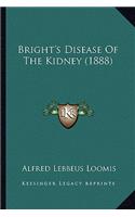Bright's Disease of the Kidney (1888)