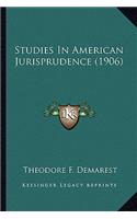 Studies in American Jurisprudence (1906)