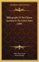 Bibliography Of The Chinese Question In The United States (1909)