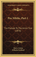 Pro Nihilo, Part 1