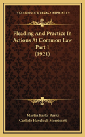 Pleading And Practice In Actions At Common Law Part 1 (1921)