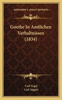 Goethe In Amtlichen Verhaltnissen (1834)