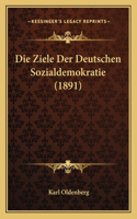 Ziele Der Deutschen Sozialdemokratie (1891)