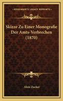 Skizze Zu Einer Monografie Der Amts-Verbrechen (1870)