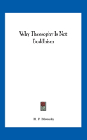 Why Theosophy Is Not Buddhism