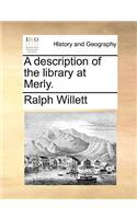Description of the Library at Merly.