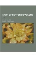 Fawn of Sertorius; In Two Volumes Volume 2: (English)