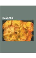 Mangoes: Aamras, Alampur Baneshan (Mango), Alice (Mango), Alphonso (Mango), Amrapali (Mango), Anderson (Mango), Angie (Mango),