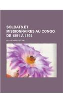 Soldats Et Missionnaires Au Congo de 1891 a 1894