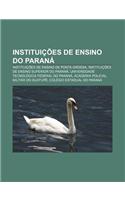Instituicoes de Ensino Do Parana: Instituicoes de Ensino de Ponta Grossa, Instituicoes de Ensino Superior Do Parana(Portuguese)