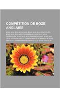 Competition de Boxe Anglaise: Boxe Aux Jeux Africains, Boxe Aux Jeux Asiatiques, Boxe Aux Jeux Mediterraneens, Boxe Aux Jeux Olympiques, Boxe Aux Jeux Panamericains, Boxe Aux Jeu(French)