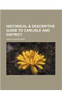 Historical & Descriptive Guide to Carlisle and District