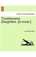 Troublesome Daughters, Vol. II