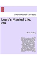 Louie's Married Life, Etc.