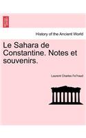 Le Sahara de Constantine. Notes Et Souvenirs.