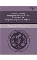 Understanding Intrapreneurs and the Mechanics of Opportunity Exploitation