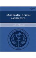 Stochastic Neural Oscillators: (English)