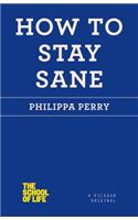 How to Stay Sane