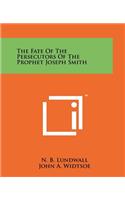 The Fate Of The Persecutors Of The Prophet Joseph Smith