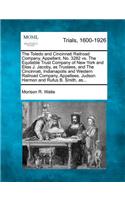 Toledo and Cincinnati Railroad Company, Appellant, No. 3282 vs. the Equitable Trust Company of New York and Elias J. Jacoby, as Trustees, and the Cincinnati, Indianapolis and Western Railroad Company, Appellees. Judson Harmon and Rufus B. Smith, As