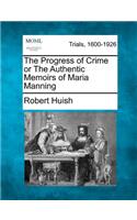 Progress of Crime or The Authentic Memoirs of Maria Manning