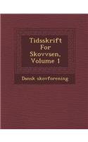 Tidsskrift for Skovv Sen, Volume 1: (Danish)