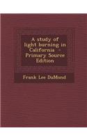 A Study of Light Burning in California