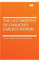 The Last Months of Chaucer's Earliest Patron: (English)