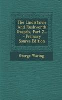 The Lindisfarne and Rushworth Gospels, Part 2...