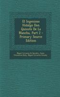 El Ingenioso Hidalgo Don Quixote de La Mancha, Part 2 - Primary Source Edition